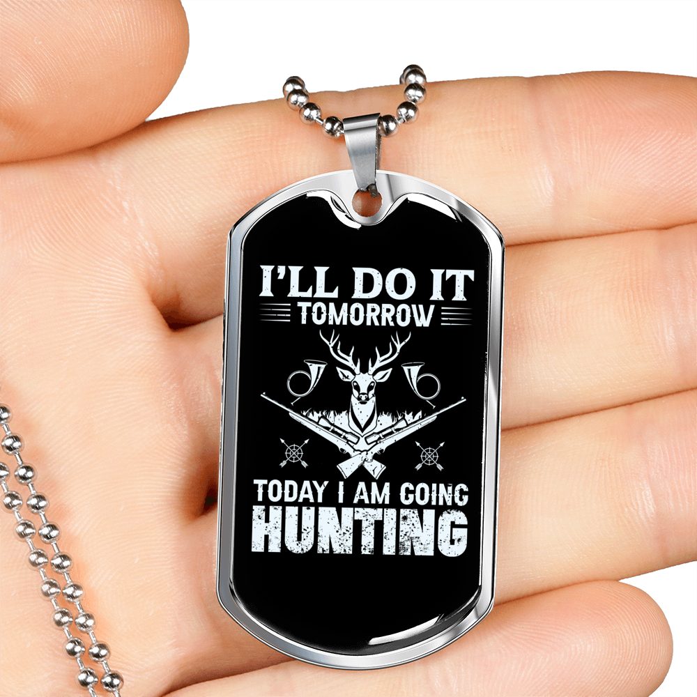 Today Going Hunting Necklace Stainless Steel or 18k Gold Dog Tag 24" Chain-Express Your Love Gifts
