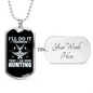 Today Going Hunting Necklace Stainless Steel or 18k Gold Dog Tag 24" Chain-Express Your Love Gifts