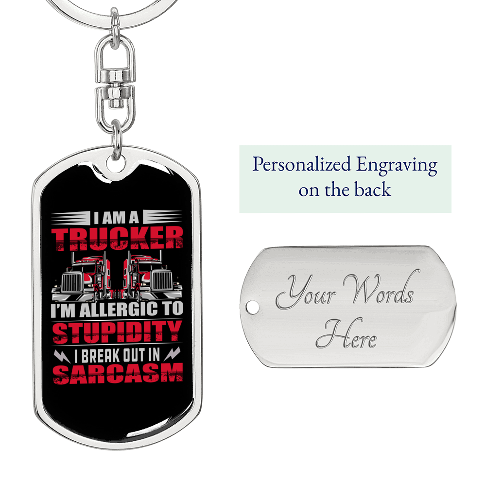 Trucker Allergic To Stupidity Swivel Trucker Keychain Dog Tag Stainless Steel or 18k Gold-Express Your Love Gifts