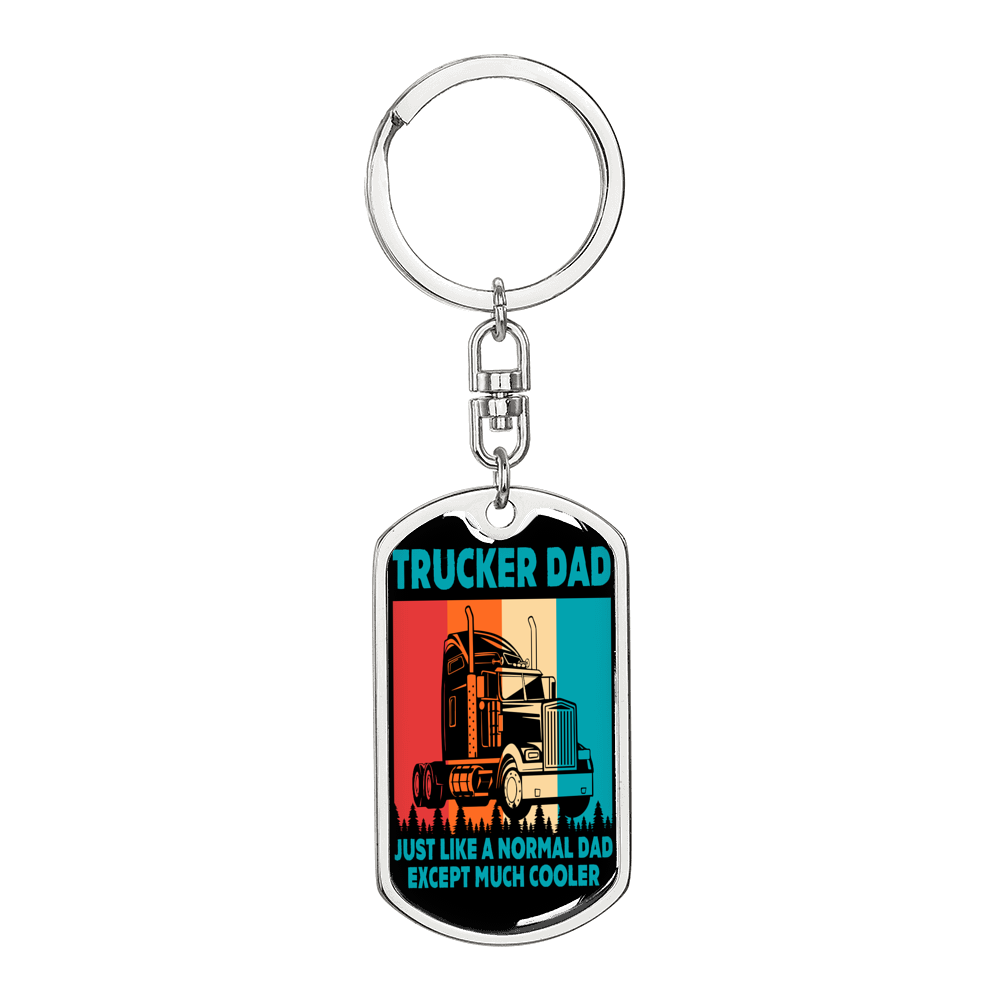 Trucker Dad Just Like A Normal Dad Swivel Keychain Dog Tag Stainless Steel or 18k Gold-Express Your Love Gifts