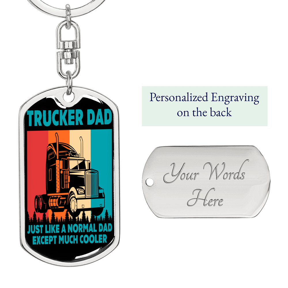 Trucker Dad Just Like A Normal Dad Swivel Keychain Dog Tag Stainless Steel or 18k Gold-Express Your Love Gifts