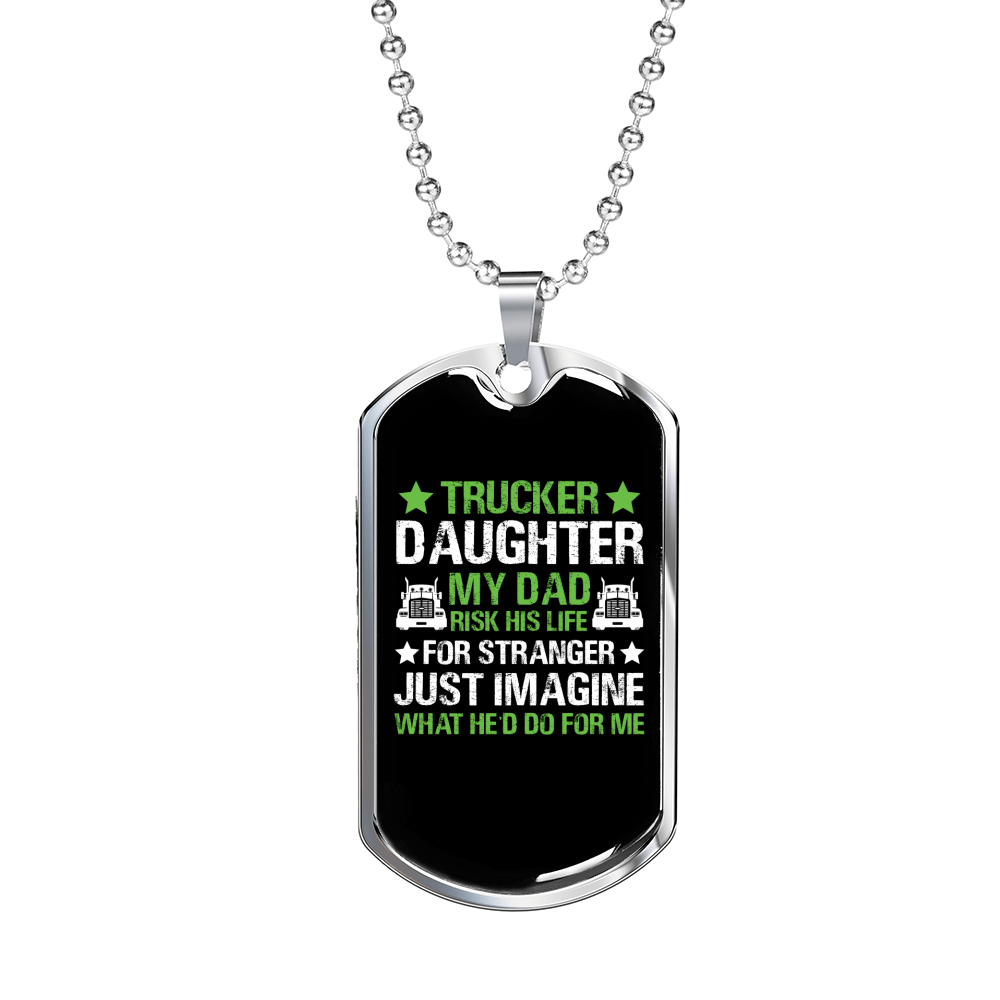 Trucker Daughter For Stranger Dog Tag Stainless Steel or 18k Gold 24" Chain-Express Your Love Gifts