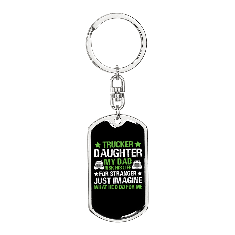 Trucker Daughter For Stranger Swivel Keychain Dog Tag Stainless Steel or 18k Gold-Express Your Love Gifts