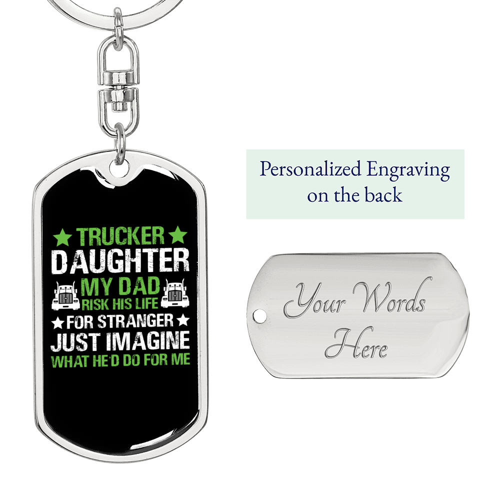 Trucker Daughter For Stranger Swivel Keychain Dog Tag Stainless Steel or 18k Gold-Express Your Love Gifts