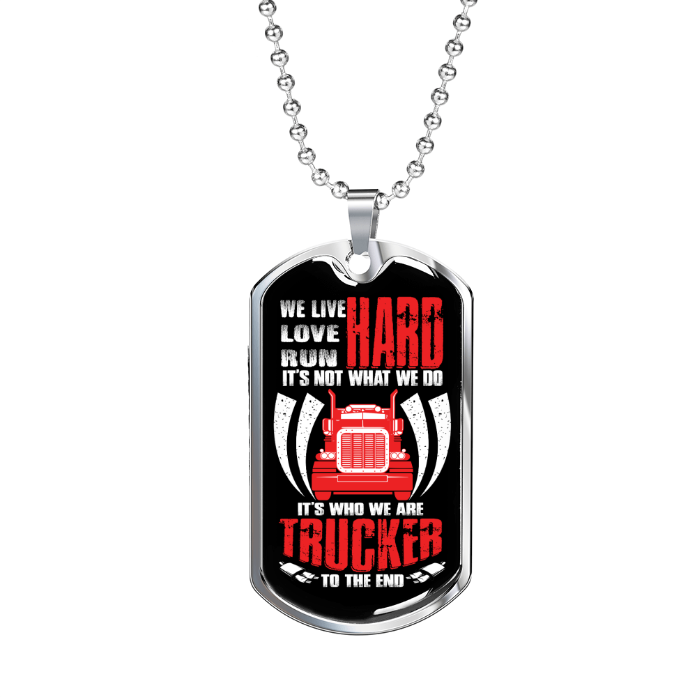 Trucker To The End Dog Tag Stainless Steel or 18k Gold 24" Chain-Express Your Love Gifts