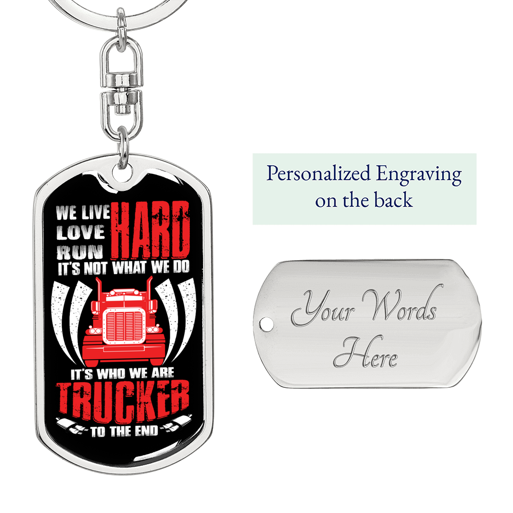 Trucker To The End Swivel Keychain Dog Tag Stainless Steel or 18k Gold-Express Your Love Gifts