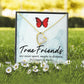 True Friends Forever Necklace w Message Card-Express Your Love Gifts