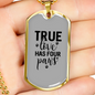True Love Has Four Paws Necklace Stainless Steel or 18k Gold Dog Tag 24" Chain-Express Your Love Gifts