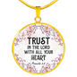 Trust In The Lord Provers 3:5 Christian Necklace Circle Pendant Stainless Steel or 18k Gold 18-22-Express Your Love Gifts