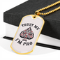 Trust Me I'm Pro Gambler Necklace Stainless Steel or 18k Gold Dog Tag 24" Chain-Express Your Love Gifts
