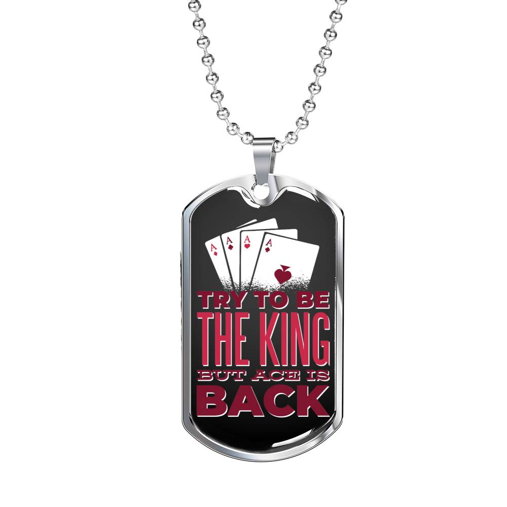 Try To Be King Dog Tag Stainless Steel or 18k Gold 24" Chain-Express Your Love Gifts