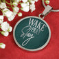 Wake Pray Slay Circle Necklace Stainless Steel or 18k Gold 18-22"-Express Your Love Gifts