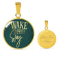 Wake Pray Slay Circle Necklace Stainless Steel or 18k Gold 18-22"-Express Your Love Gifts