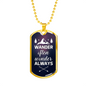 Wander Often Wonder Always Necklace Stainless Steel or 18k Gold Dog Tag 24" Chain-Express Your Love Gifts