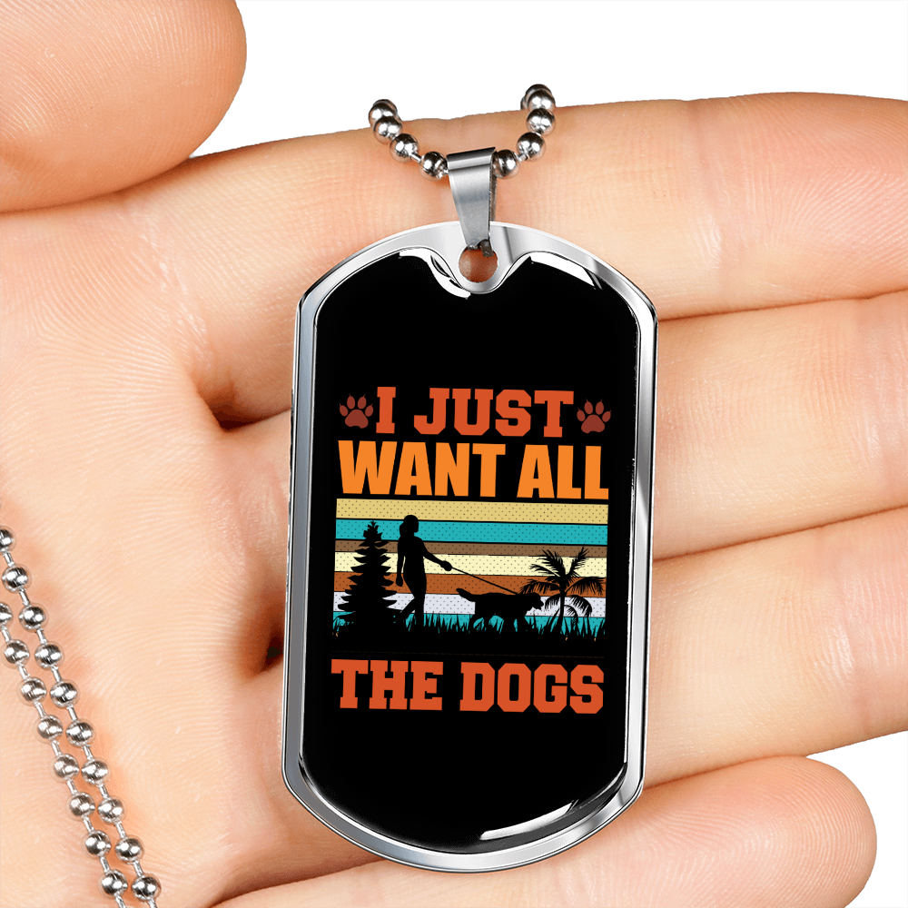 Want All The Dogs Necklace Stainless Steel or 18k Gold Dog Tag 24" Chain-Express Your Love Gifts