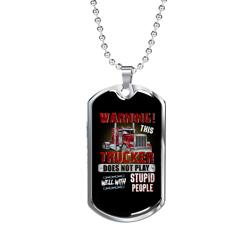 Warning! This Trucker Does Not Play Dog Tag Stainless Steel or 18k Gold 24" Chain-Express Your Love Gifts