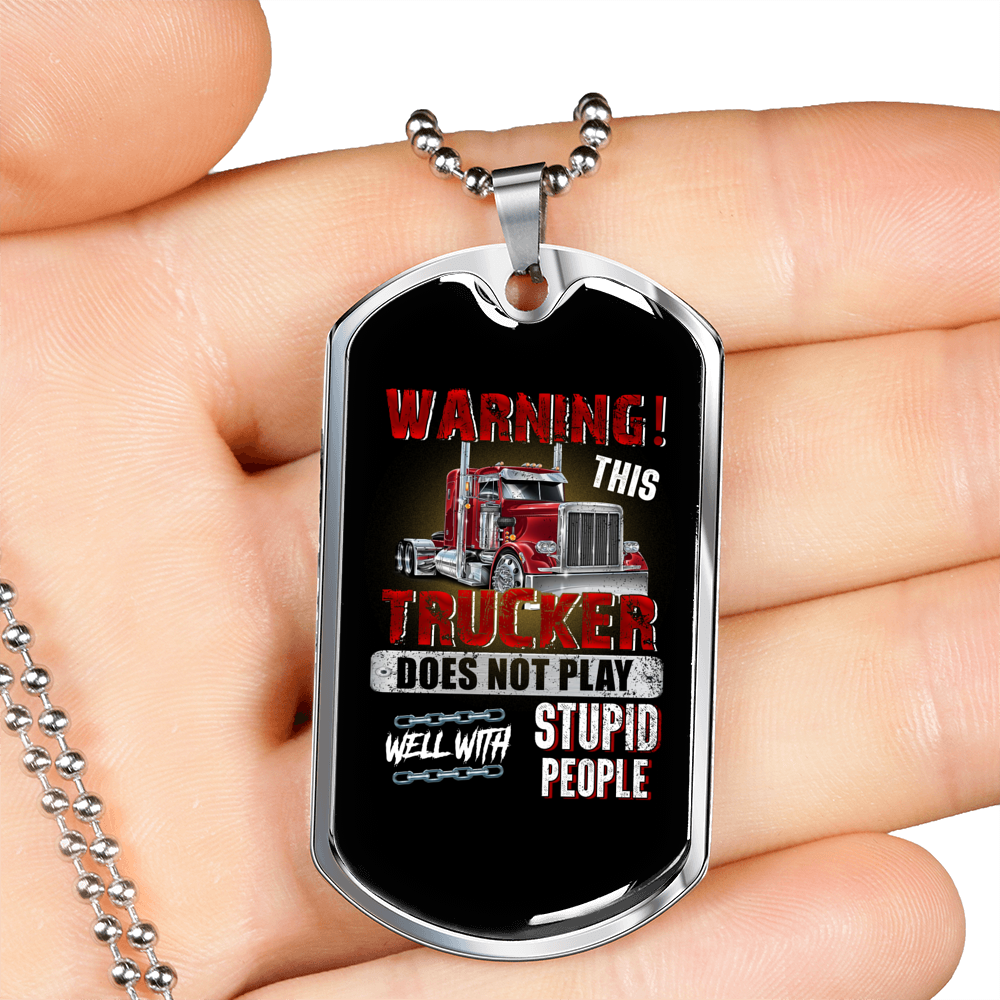 Warning! This Trucker Does Not Play Dog Tag Stainless Steel or 18k Gold 24" Chain-Express Your Love Gifts