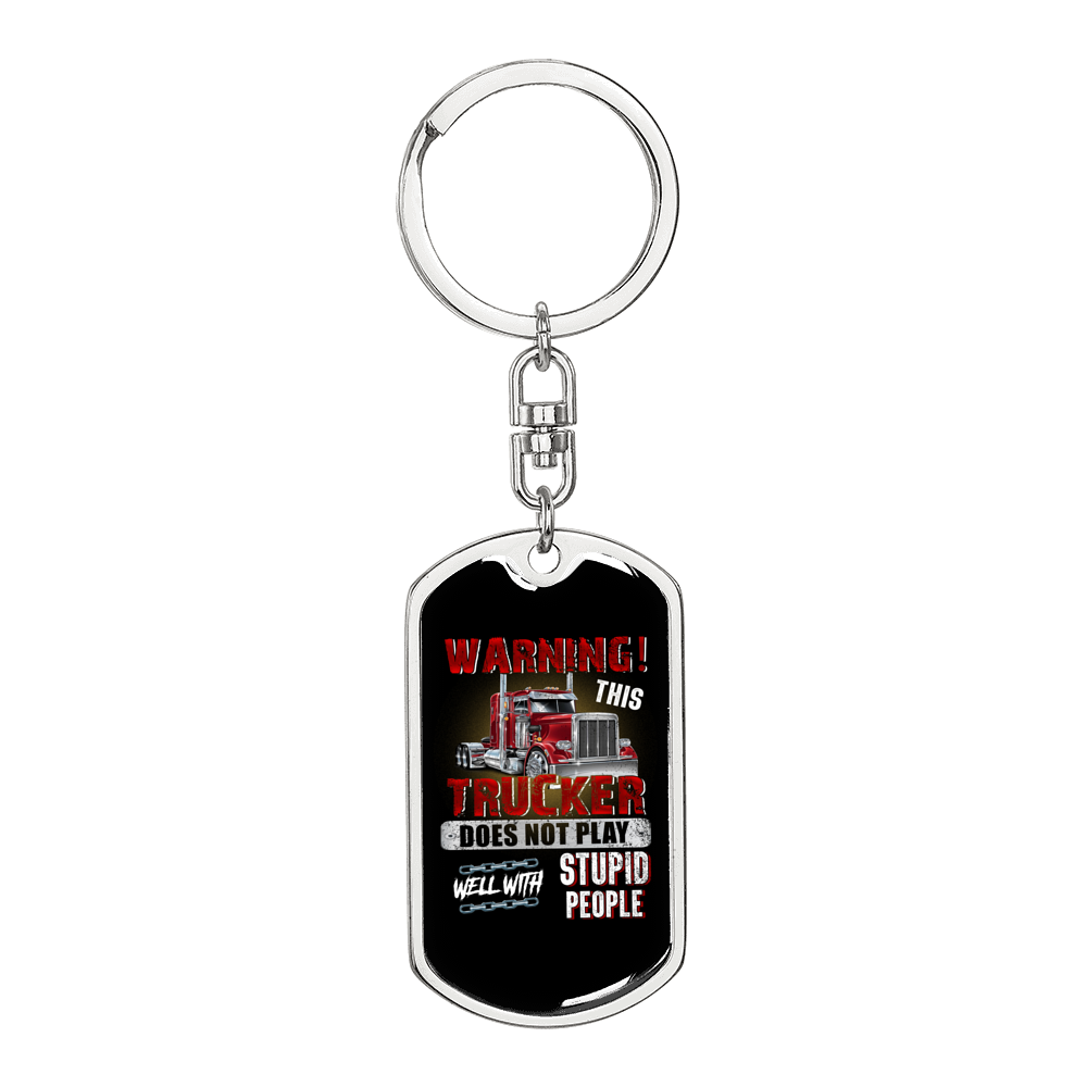 Warning! Trucker Not Play Swivel Keychain Dog Tag Stainless Steel or 18k Gold-Express Your Love Gifts