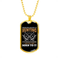 We Are Hunting Necklace Stainless Steel or 18k Gold Dog Tag 24" Chain-Express Your Love Gifts