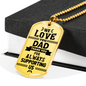 We Love You Dad Necklace Stainless Steel or 18k Gold Dog Tag 24" Chain-Express Your Love Gifts