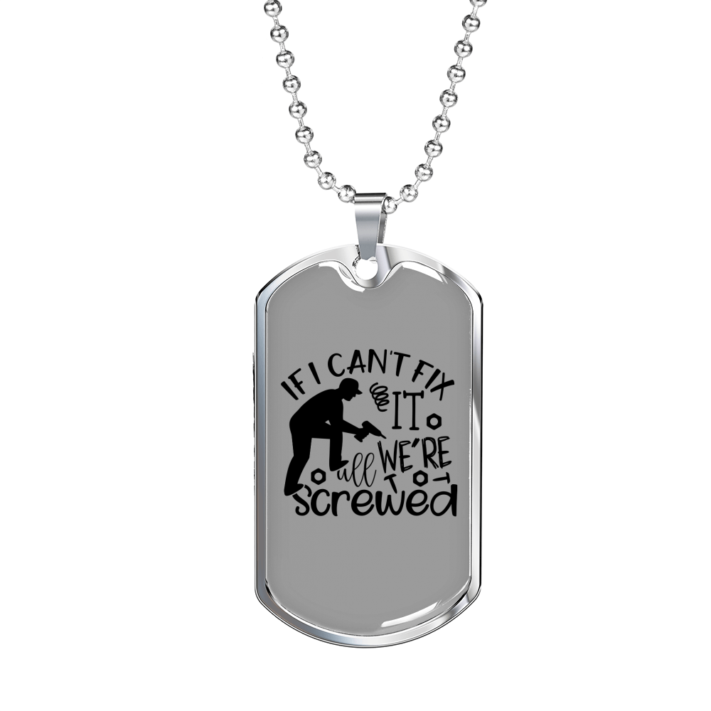 We'Re All Screwed Woodworker Dog Tag Stainless Steel or 18k Gold W 24"-Express Your Love Gifts