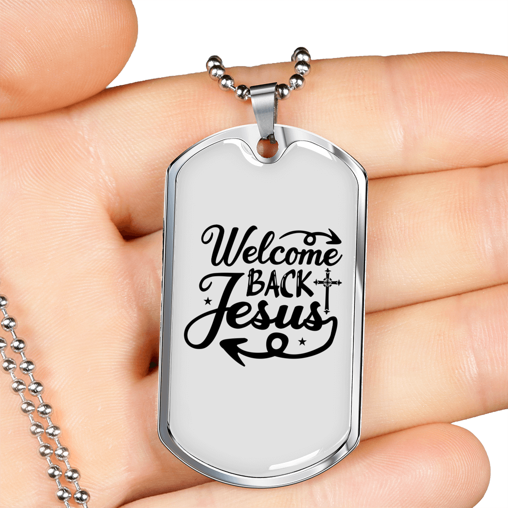 Welcome Back Jesus Christian Necklace Stainless Steel or 18k Gold Dog Tag 24" Chain-Express Your Love Gifts