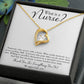 What is a Nurse Healthcare Medical Worker Nurse Appreciation Gift Forever Necklace w Message Card-Express Your Love Gifts