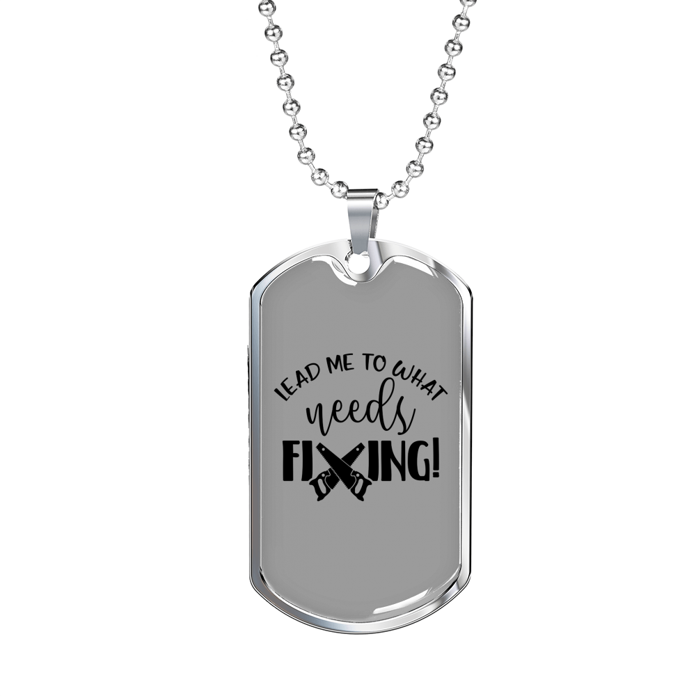 What Needs Fixing Woodworker Dog Tag Stainless Steel or 18k Gold W 24"-Express Your Love Gifts