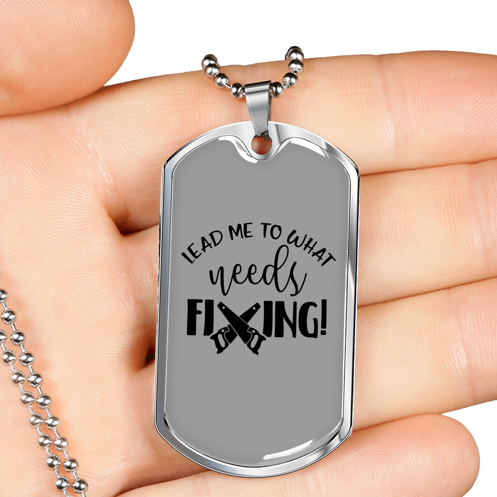 What Needs Fixing Woodworker Dog Tag Stainless Steel or 18k Gold W 24"-Express Your Love Gifts