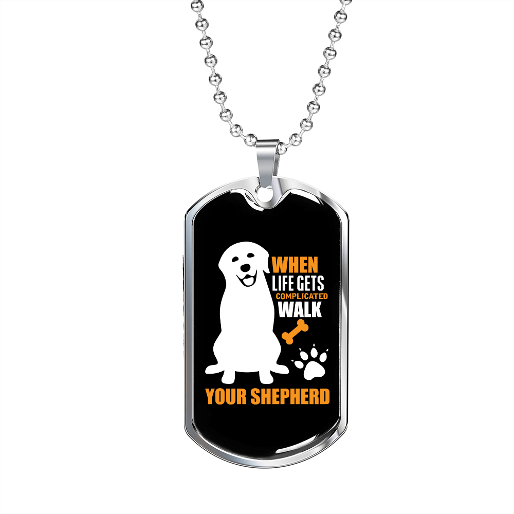 When Life Gets Complicated Necklace Stainless Steel or 18k Gold Dog Tag 24" Chain-Express Your Love Gifts