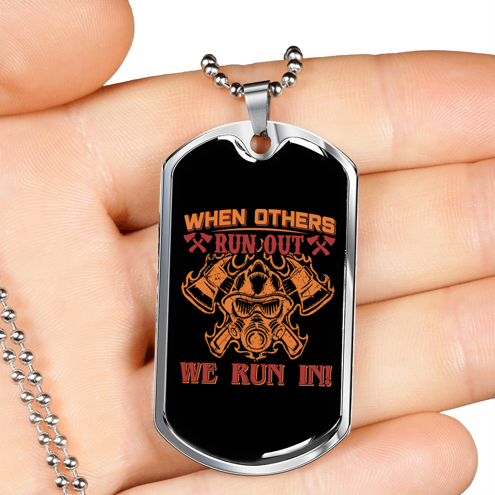 When Others Run Out Firefighter Gift Stainless Steel or 18k Gold Dog Tag 24" Chain-Express Your Love Gifts