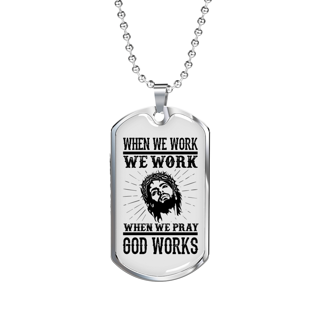 When We Pray God Works Christian Necklace Stainless Steel or 18k Gold Dog Tag 24" Chain-Express Your Love Gifts