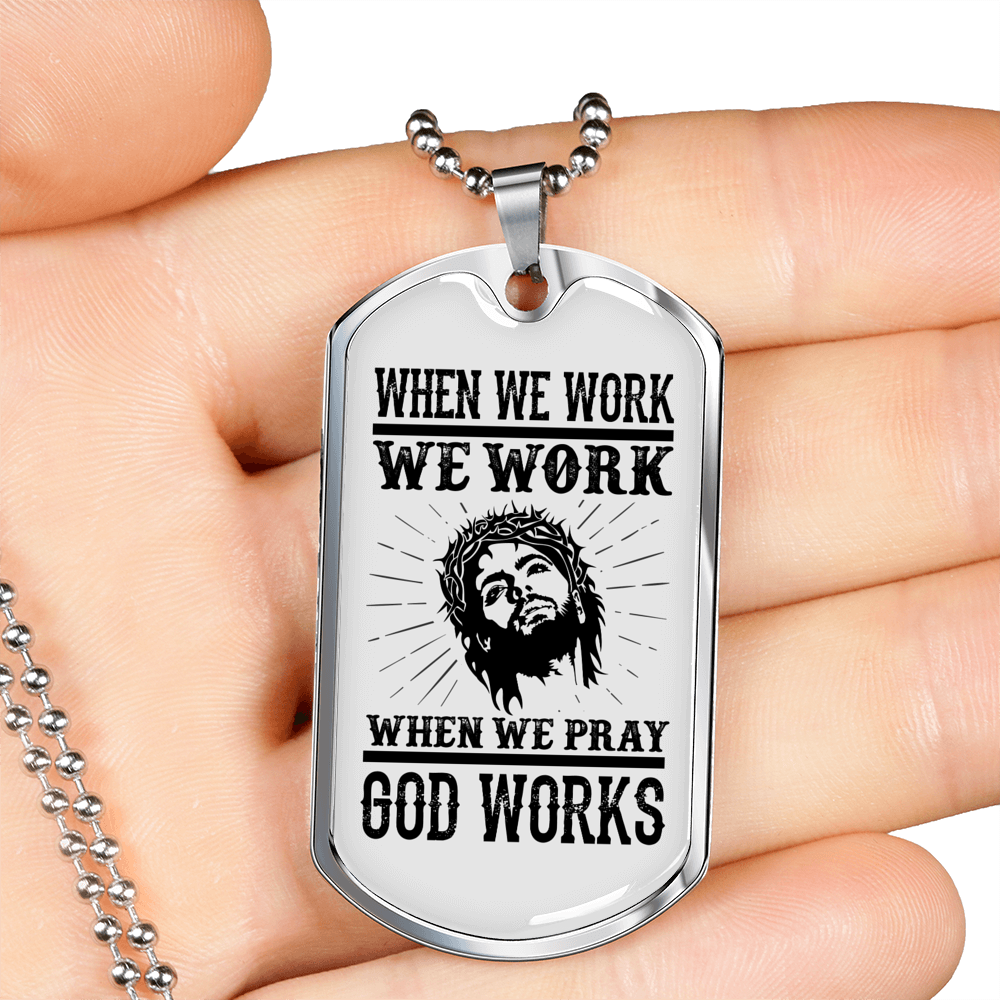 When We Pray God Works Christian Necklace Stainless Steel or 18k Gold Dog Tag 24" Chain-Express Your Love Gifts