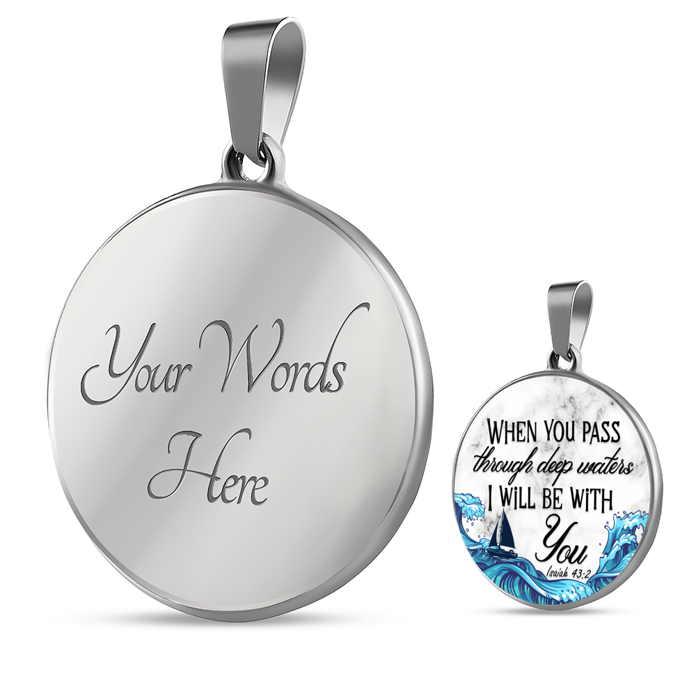 When You Pass Isaiah 43:2 Christian Necklace Circle Pendant Stainless Steel or 18k Gold 18-22-Express Your Love Gifts