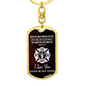 When You Walk Through Firefighter Keychain Stainless Steel or 18k Gold Dog Tag Keyring-Express Your Love Gifts