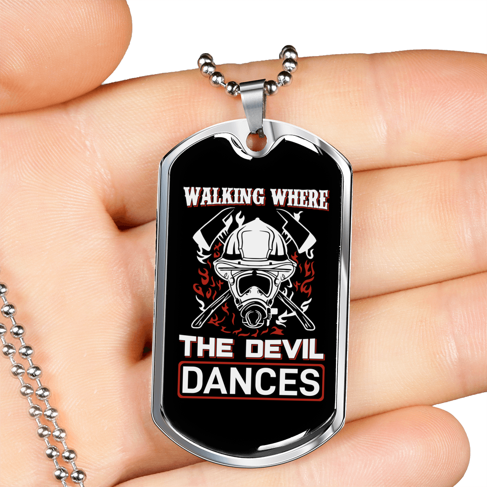 Where The Devil Dances Firefighter Gift Stainless Steel or 18k Gold Dog Tag 24" Chain-Express Your Love Gifts