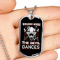 Where The Devil Dances Firefighter Gift Stainless Steel or 18k Gold Dog Tag 24" Chain-Express Your Love Gifts