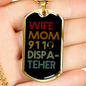 Wife Mom 911 Dispatcher Necklace Stainless Steel or 18k Gold Dog Tag 24"-Express Your Love Gifts