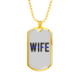 Wife Necklace Stainless Steel or 18k Gold Dog Tag 24"-Express Your Love Gifts