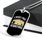Wish I Was Hunting Necklace Stainless Steel or 18k Gold Dog Tag 24" Chain-Express Your Love Gifts