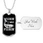 Wishin I Was Fishin' Fishing Necklace Stainless Steel or 18k Gold Dog Tag 24" Chain-Express Your Love Gifts