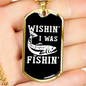 Wishin I Was Fishin' Fishing Necklace Stainless Steel or 18k Gold Dog Tag 24" Chain-Express Your Love Gifts