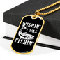 Wishin I Was Fishin' Fishing Necklace Stainless Steel or 18k Gold Dog Tag 24" Chain-Express Your Love Gifts