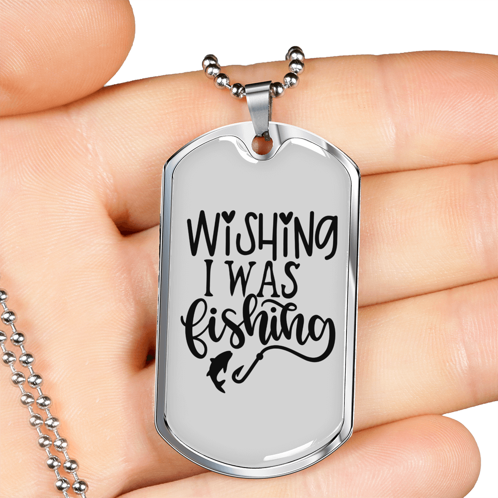 Wishing I Was Fishing Necklace Stainless Steel or 18k Gold Dog Tag 24" Chain-Express Your Love Gifts