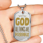 With God All Things Are Possiblestainless Steel or 18k Gold Dog Tag 24"-Express Your Love Gifts