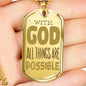 With God All Things Are Possiblestainless Steel or 18k Gold Dog Tag 24"-Express Your Love Gifts