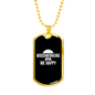 Woodworking Makes Me Happy Woodworker Dog Tag Stainless Steel or 18k Gold W 24"-Express Your Love Gifts