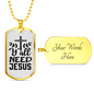 Y'All Need Jesus Necklace Stainless Steel or 18k Gold Dog Tag 24" Chain-Express Your Love Gifts