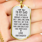 Years Have Brought Touch Daughter To Dad Necklace Stainless Steel or 18k Gold Dog Tag 24" Chain-Express Your Love Gifts