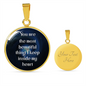 You Are Most Beautiful Thing Necklace Circle Pendant Stainless Steel or 18k Gold 18-22-Express Your Love Gifts